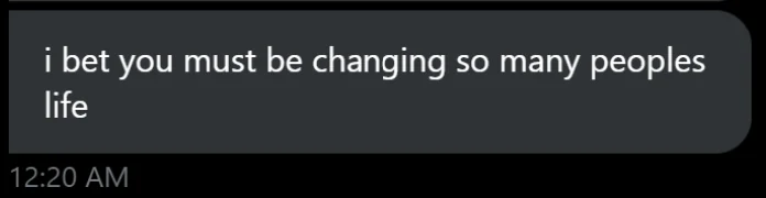 Member message: I bet you must be changing so many peoples life