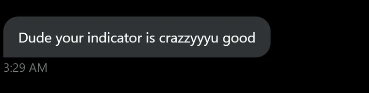 Member message: Dude your indicator is crazy good