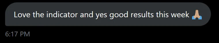Member message: Love the indicator and yes good results this week