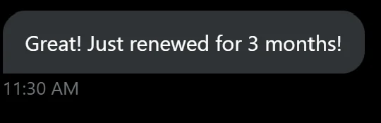 Member message: Great! Just renewed for 3 months!