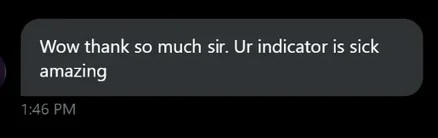 Member message: Wow thank so much sir. Ur indicator is sick amazing
