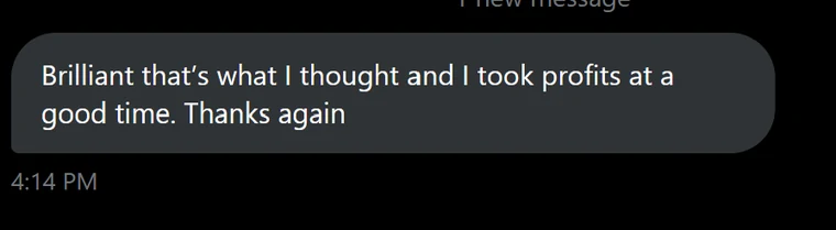 Member message: Brilliant, that's what I thought and I took profits at a good time. Thanks again